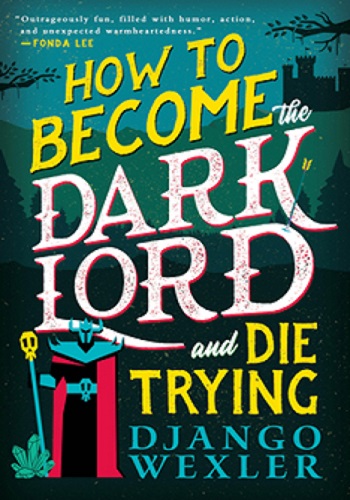 book cover of How to Become the Dark Lord and die trying