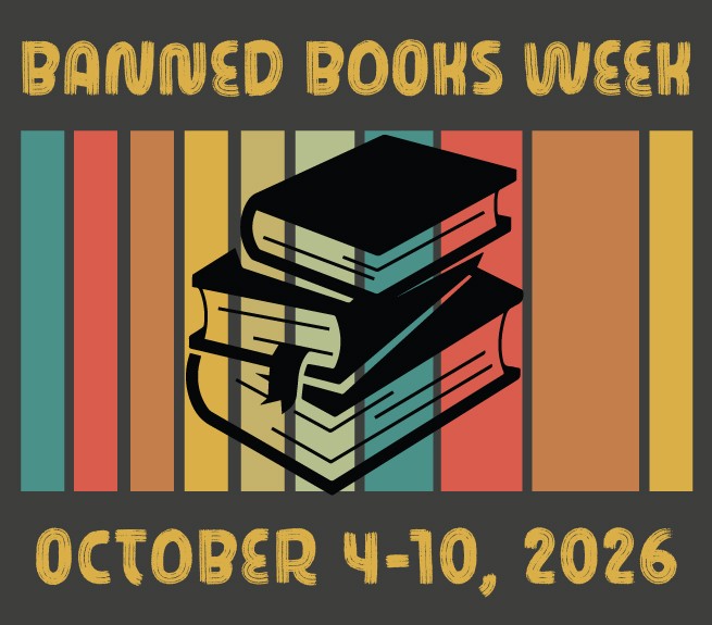 Graphic of books with text reading Banned Books Week October 4th through 10th 2026