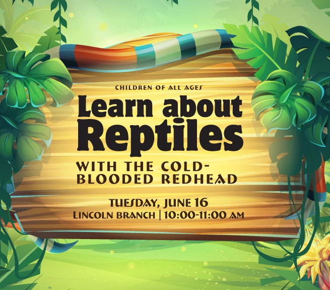 Graphic with jungle background and a snake that reads Learn About Reptiles with the Cold-blooded Redhead